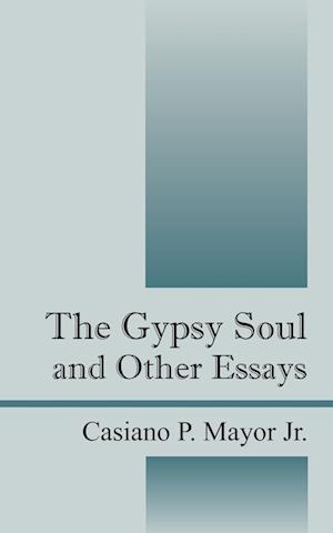 The Gypsy Soul and Other Essays