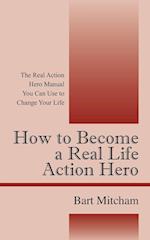 How to Become a Real Life Action Hero