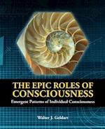 The Epic Roles of Consciousness