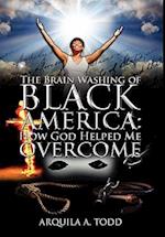 The Brain Washing of Black America