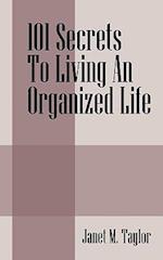 101 Secrets to Living an Organized Life