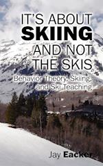 It's About Skiing and Not the Skis