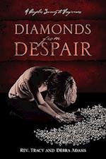 Diamonds From Despair