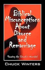 Biblical Misconceptions About Divorce and Remarriage
