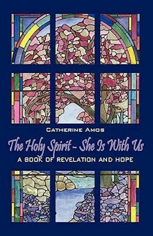 The Holy Spirit - She Is with Us