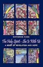 The Holy Spirit - She Is with Us