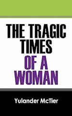 The Tragic Times of a Woman