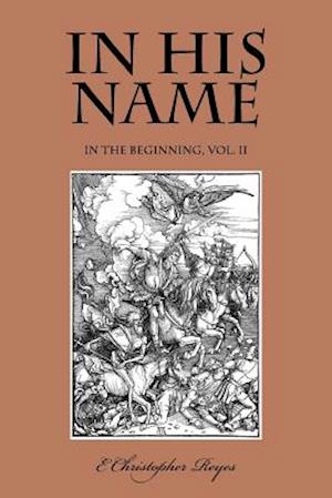 In His Name: In The Beginning, Vol. II