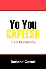 Yo You Capeesh It's a Cookbook