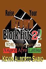 Raise Your Brown Black Fist 2