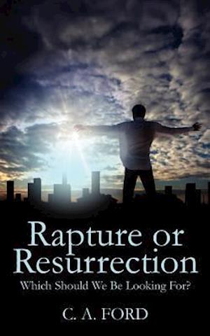 Rapture or Resurrection