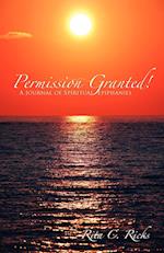 Permission Granted!  A Journal of Spiritual Epiphanies