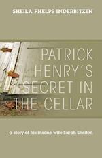 Patrick Henry's Secret in the Cellar