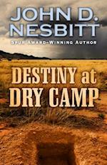 Destiny at Dry Camp