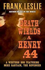 Death Wields a Henry .44