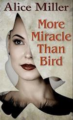 More Miracle Than Bird