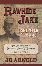 Rawhide Jake: Lone Star Fame