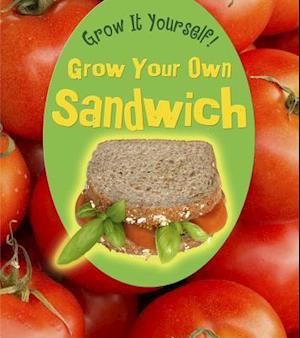 Grow Your Own Sandwich