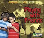 Playing with Friends