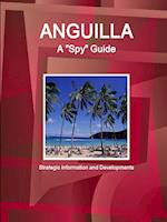 Anguilla A "Spy" Guide - Strategic Information and Developments 