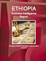 Ethiopia Business Intelligence Report - Strategic, Practical Information, Opportunities, Contacts 