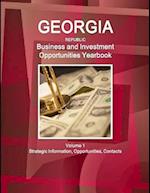 Georgia (Republic) Business and Investment Opportunities Yearbook Volume 1 Strategic Information, Opportunities, Contacts 