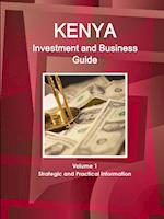 Kenya Investment and Business Guide Volume 1 Strategic and Practical Information 