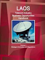 Laos Telecom Industry Business Opportunities Handbook Volume 1 Strategic Information and Regulations