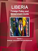 Liberia Foreign Policy and Government Guide Volume 1 Strategic Information and Developments 