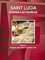 St. Lucia Business Law Handbook Volume 1 Strategic Information and Basic Laws
