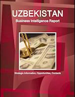 Uzbekistan Business Intelligence Report - Strategic Information, Opportunities, Contacts