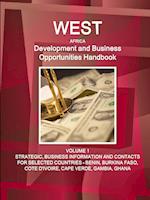 West Africa Development and Business Opportunities Handbook  VOLUME 1 STRATEGIC, BUSINESS INFORMATION AND CONTACTS FOR SELECTED COUNTRIES - BENIN, BURKINA FASO, COTE D'IVOIRE, CAPE VERDE, GAMBIA, GHANA