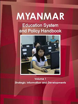 Myanmar Education System and Policy Handbook Volume 1 Strategic Information and Developments