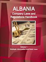 Albania Company Laws and Regulations Handbook Volume 1 Strategic Information and Basic Laws 