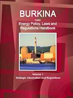 Burkina Faso  Energy Policy, Laws and Regulations Handbook Volume 1 Strategic Information and Regulations