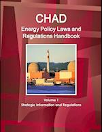 Chad Energy Policy Laws and Regulations Handbook Volume 1 Strategic Information and Regulations 