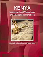 Kenya Investment and Trade Laws and Regulations Handbook - Strategic Information and Basic Laws 