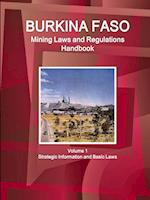 Burkina Faso Mining Laws and Regulations Handbook Volume 1 Strategic Information and Basic Laws 