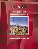 Congo Republic Mining Laws and Regulations Handbook Volume 1 Strategic Information and Basic Law 