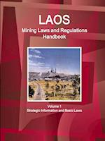 Laos Mining Laws and Regulations Handbook Volume 1 Strategic Information and Basic Laws 