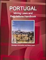 Portugal Mining Laws and Regulations Handbook - Strategic Information and Basic Laws 