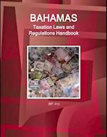 Bahamas Taxation Laws and Regulations Handbook - Strategic Information and Basic Regulations