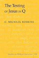 The Testing of Jesus in Q