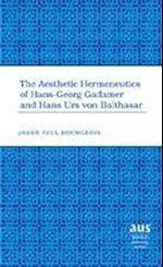 The Aesthetic Hermeneutics of Hans-Georg Gadamer and Hans Urs von Balthasar
