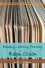 Reading, Learning, Teaching Ralph Ellison