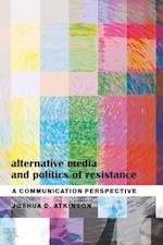 Alternative Media and Politics of Resistance