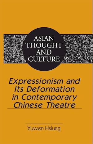 Expressionism and Its Deformation in Contemporary Chinese Theatre