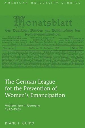 The German League for the Prevention of Women¿s Emancipation