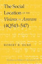 The Social Location of the Visions of Amram (4Q543-547)