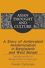 A Story of Ambivalent Modernization in Bangladesh and West Bengal
